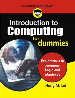 Book cover: Introduction to computing for dummies : explorations in language, logic and machines