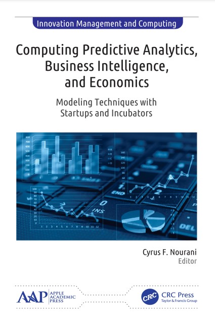 Book cover: Computing predictive analytics, business intelligence, and economics: modeling techniques with startups and incubators