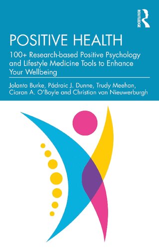 Book cover: Positive health : 100+ research-based positive psychology and lifestyle medicine tools to enhance your wellbeing