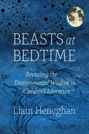 Book cover: Beasts at bedtime revealing the environmental wisdom in children’s literature