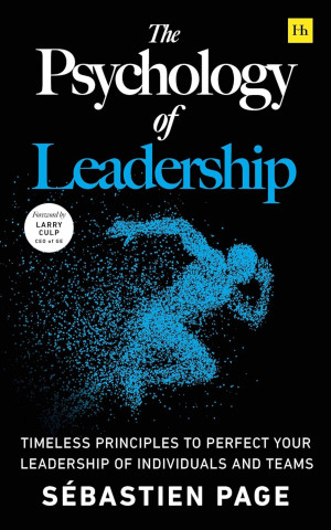 Book cover: The Psychology of leadership : principles to perfect your management of individuals, teams, and… yourself