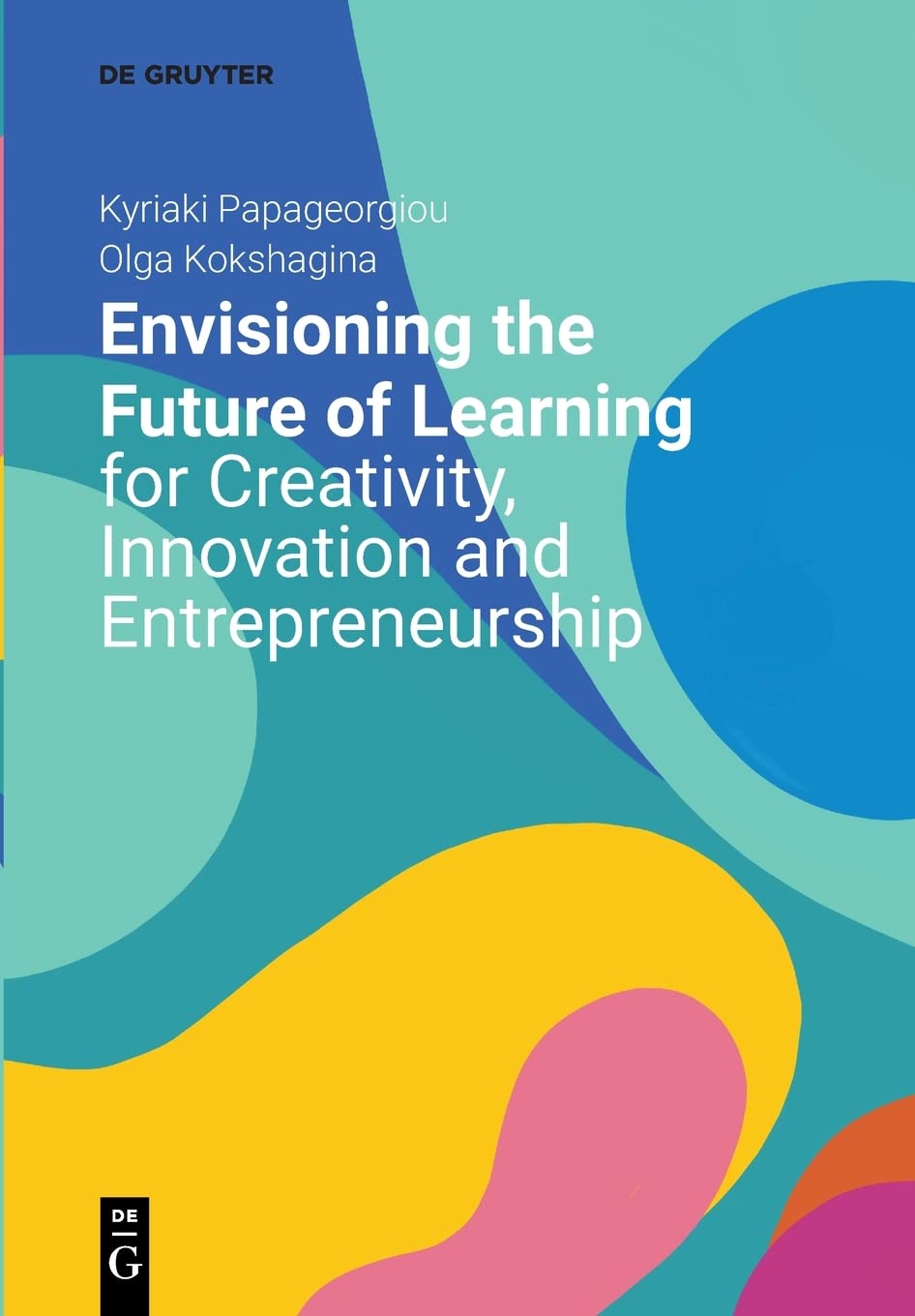 Book cover: Envisioning the future of learning : for creativity, innovation and entrepreneurship.