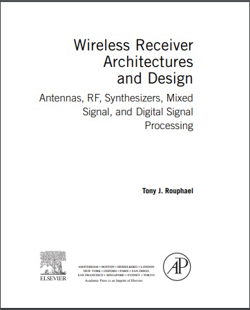 Book cover: Wireless receiver architectures and design: antennas, RF, synthesizers, mixed signal and digital signal processing