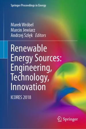 Book cover: Renewable energy sources: engineering, technology, innovation : ICORES 2018