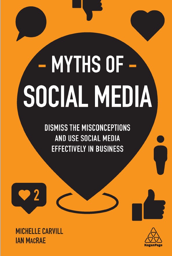 Book cover: Myths of social media: dismiss the misconceptions and use social media effectively in business.
