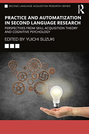 Book cover: Practice and automatization in second language research : perspectives from skill acquisition theory and cognitive psychology