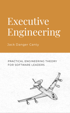 Book cover: Executive engineering : practical engineering theory for software leaders