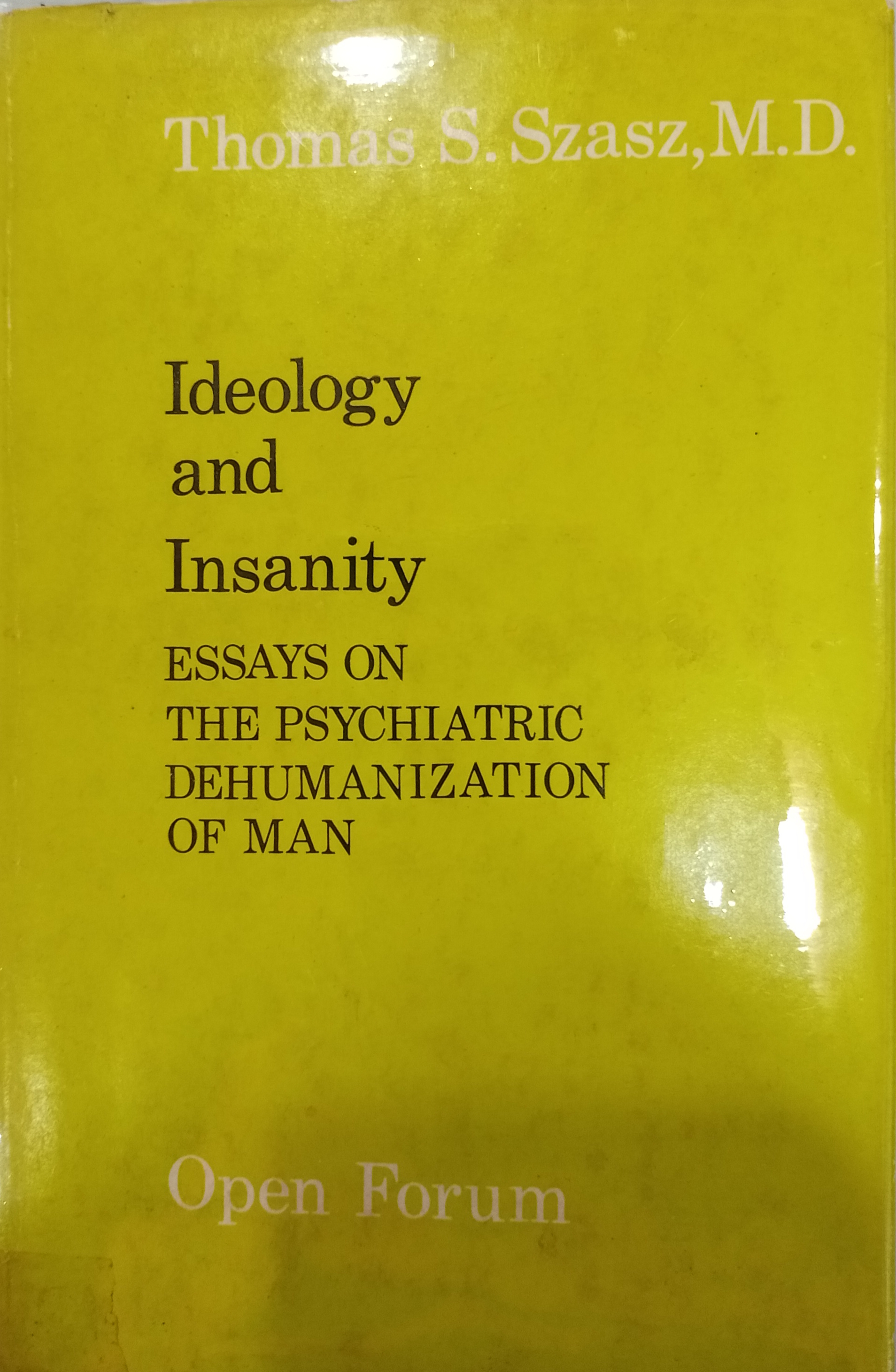 Book cover: Ideology and insanity: essays on the psychiatric dehumanization of man