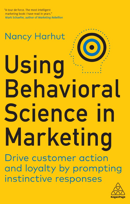 Book cover: Using behavioral science in marketing: drive customer action and loyalty by prompting instinctive responses.