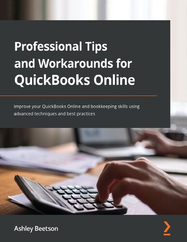 Book cover: Professional tips and workarounds for quickbooks online :  improve your quickbooks online and bookkeeping skills using advanced techniques and best practices