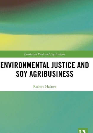 Book cover: Environmental justice and soy agribusiness