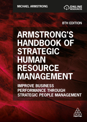 Book cover: Armstrong’s handbook of strategic human resource management : improve business performance through strategic people management