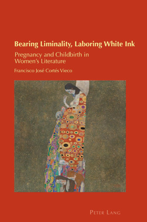 Book cover: Bearing liminality, laboring white ink : pregnancy and childbirth in women's literature