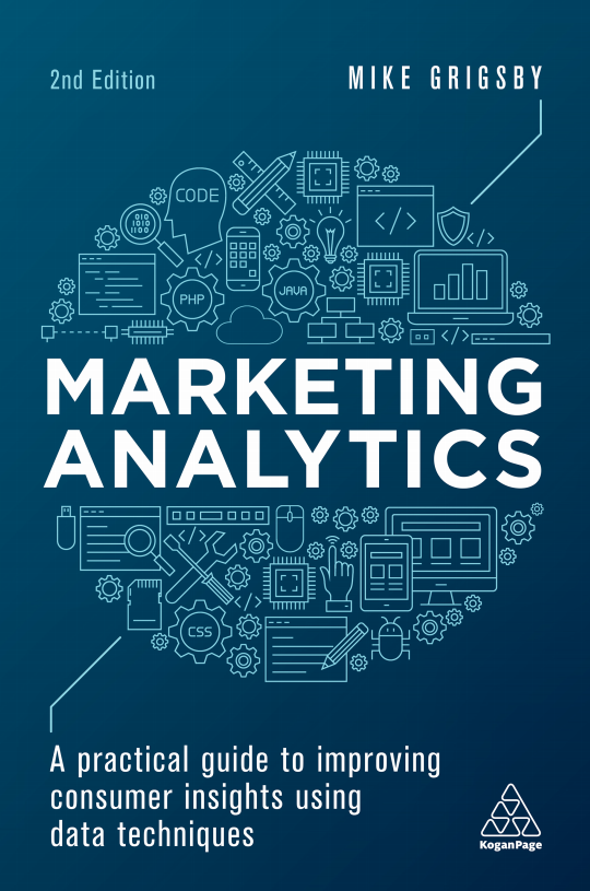 Book cover: Marketing analytics: a practical guide to improving consumer insights using data techniques