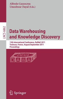 Book cover: Data warehousing and knowledge discovery 13th international conference, DaWaK 2011, Toulouse, France, August 29-September 2,2011. proceedings