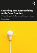 Book cover: Learning and researching with case studies : a student companion for business and management research