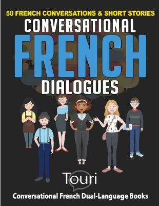 Book cover: Conversational French dialogues: 50 French conversations to easily improve your vocabulary & become fluent faster.