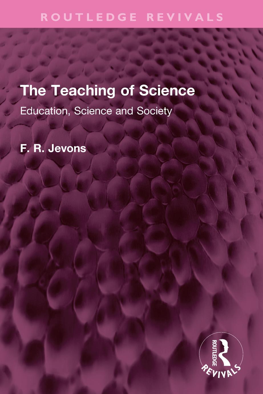 Book cover: The Teaching of science : education, science and society