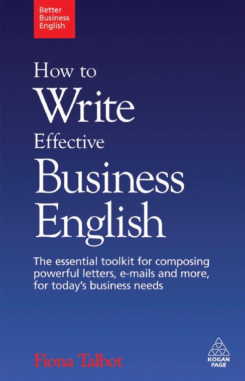 Book cover: How to write effective business english : the essential toolkit for composing powerful letters, e-mails and more, for today’s business needs