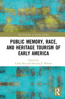 Book cover: Public memory, race, and heritage tourism of early America