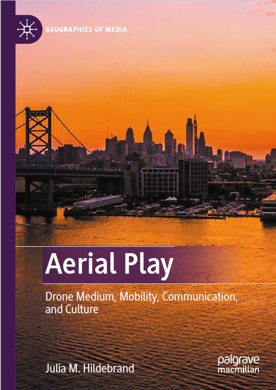 Book cover: Aerial play: drone medium, mobility, communication and culture.