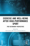 Book cover: Exercise and well-being after high-performance sport : post-retirement perspectives