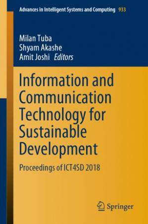 Book cover: Information and communication technology for sustainable development : proceedings of ICT4SD 2018