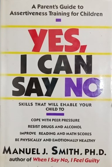 Book cover: Yes, I can say no: a parent's guide to assertiveness training for children