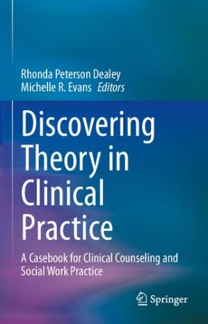 Book cover: Discovering theory in clinical practice : a casebook for clinical counseling and social work practice