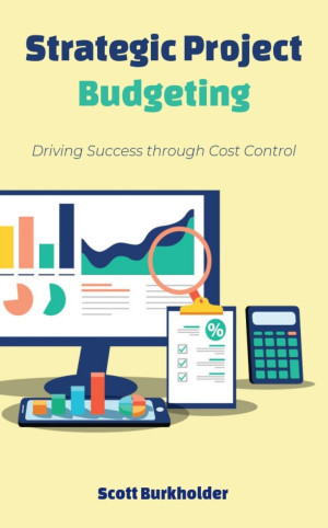 Book cover: Strategic project budgeting : driving success through cost control
