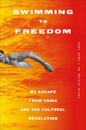 Book cover: Swimming to freedom : an untold story of escaping China and the cultural revolution