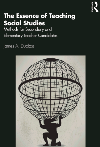 Book cover: The essence of teaching social studies: methods for secondary and elementary teacher candidates.
