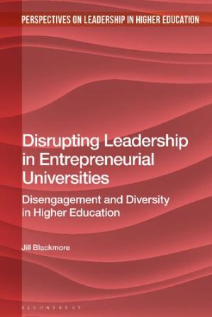 Book cover: Disrupting leadership in entrepreneurial universities : disengagement and diversity in higher education
