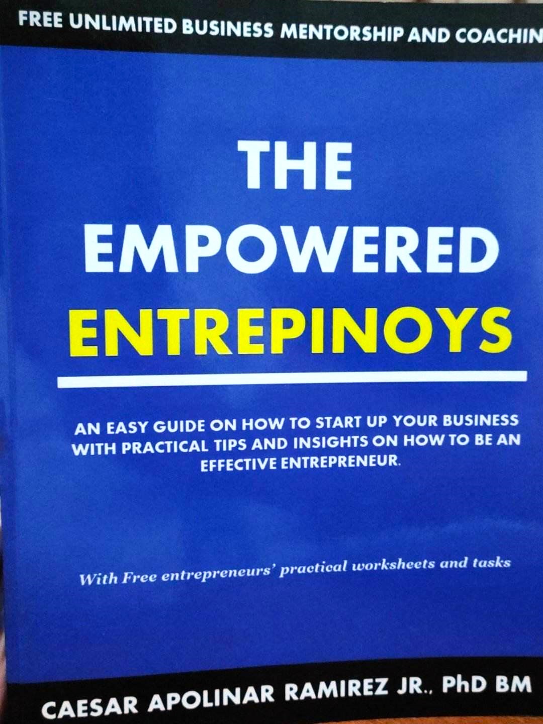 Book cover: The Empowered entrepinoys : as easy guide guide on how to start up your business with practical tips and insights on how to be an effective entrepreneur.