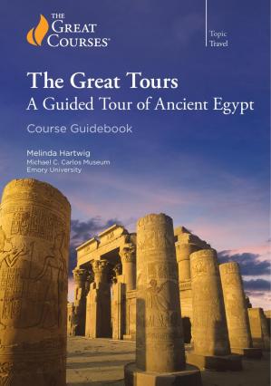 Book cover: The Great tours : a guided tour of ancient Egypt : course guidebook