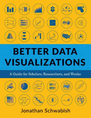 Book cover: Better data visualizations : a guide for scholars, researchers, and works