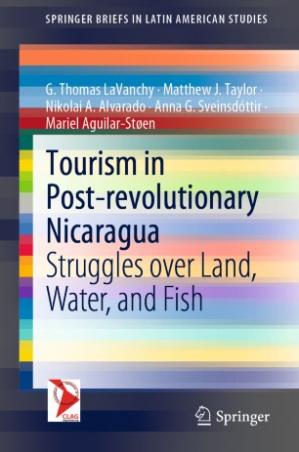 Book cover: Tourism in post-revolutionary Nicaragua : struggles over land, water, and fish