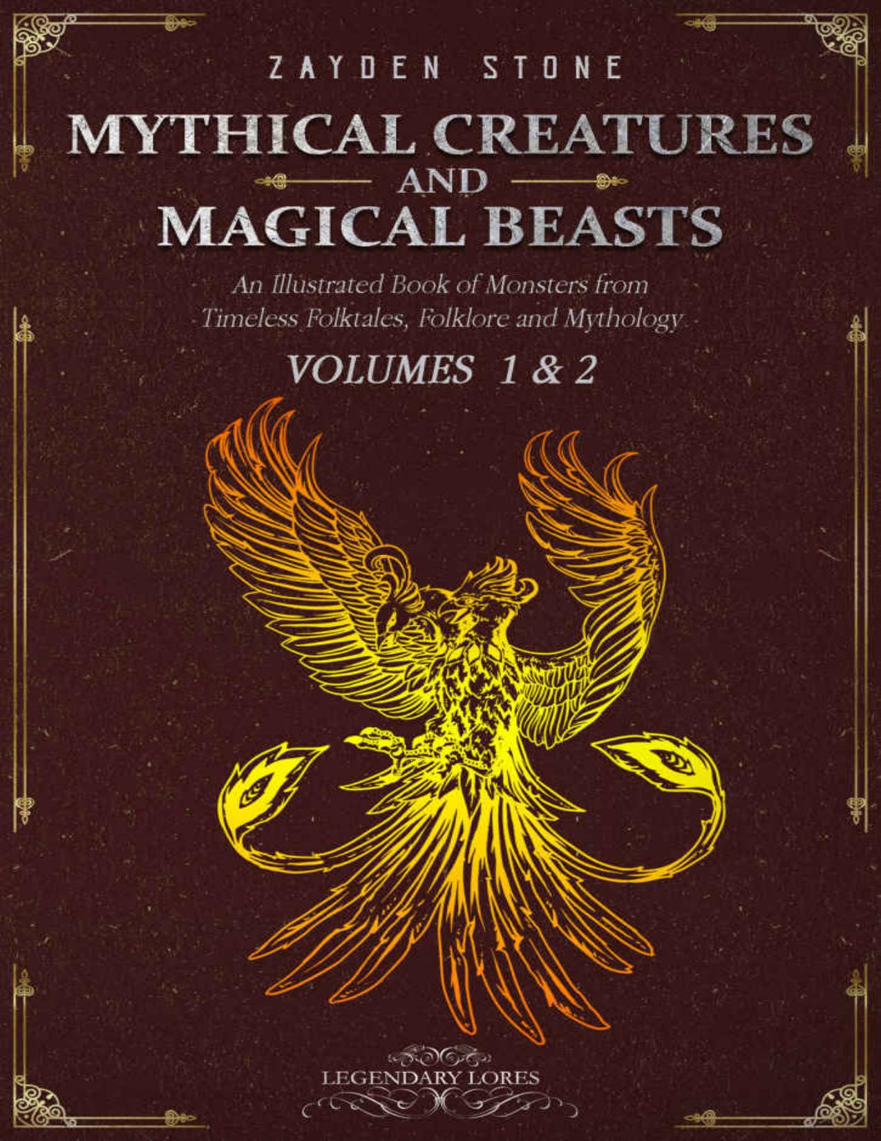 Book cover: Mythical creatures & magical beasts : an illustrated book of monsters from timeless folktales, folklore and mythology: volumes 1 and 2