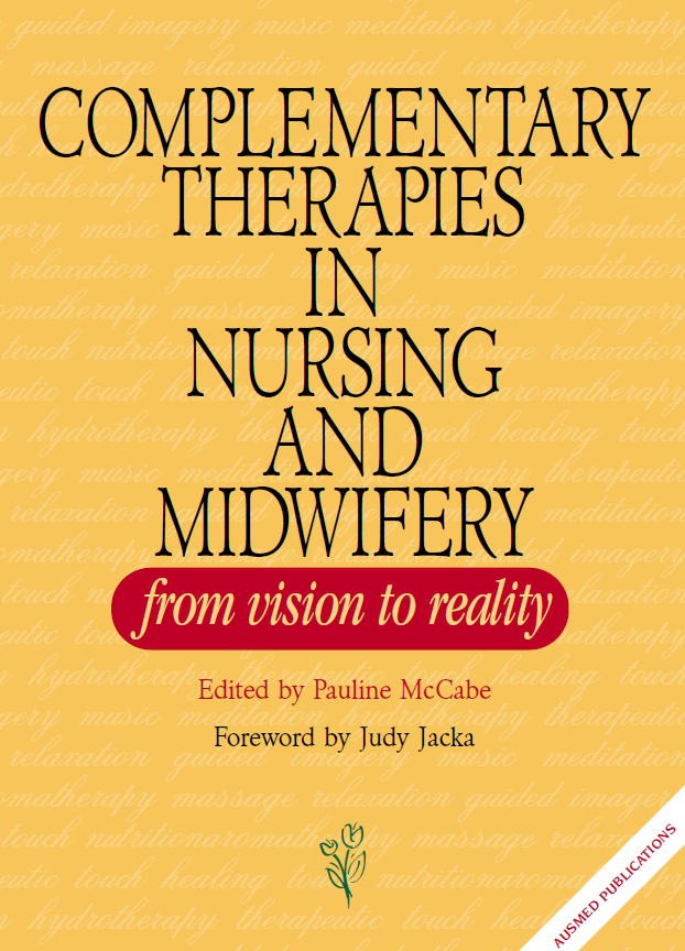 Book cover: Complementary therapies in nursing and midwifery : from vision to practice