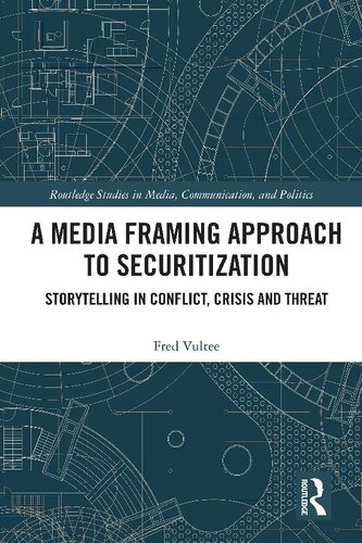 Book cover: A Media framing approach to securitization : storytelling in confict, crisis and threat
