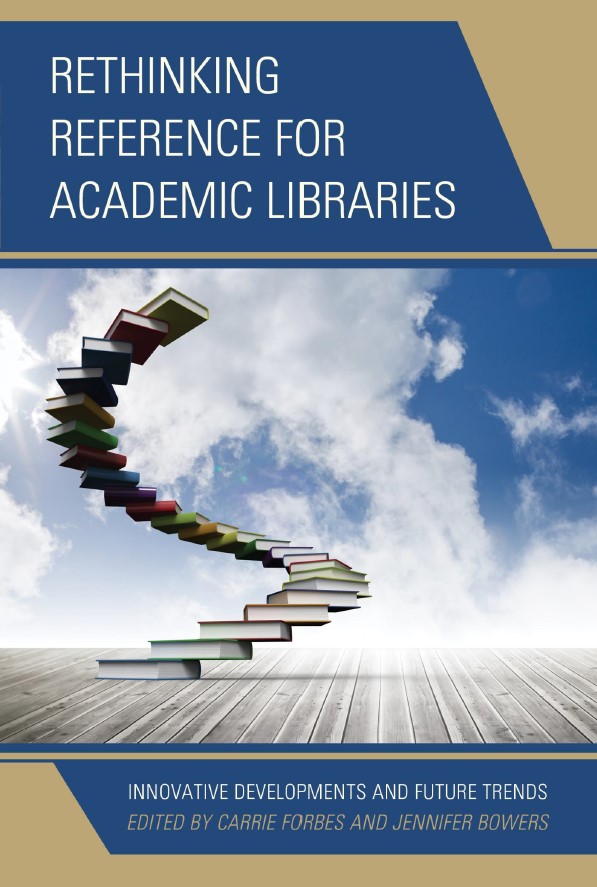 Book cover: Rethinking reference for academic libraries : innovative developments and future trends