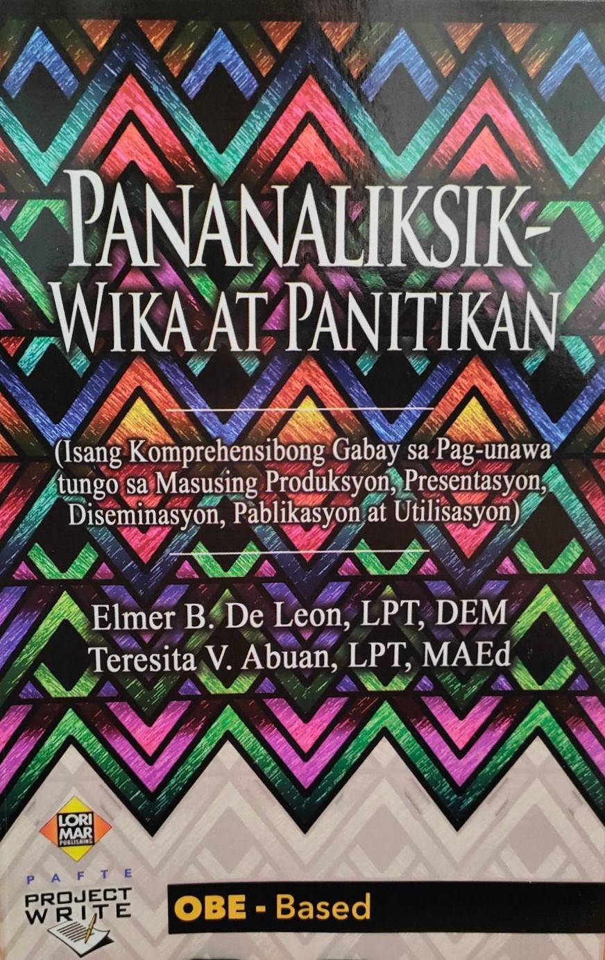 Book cover: Pananaliksik - wika at panitikan: (isang komprehensibong gabay sa pag-unawa tungo sa masusing produksyon, presentasyon, diseminasyon, pablikasyon at utilisasyon)