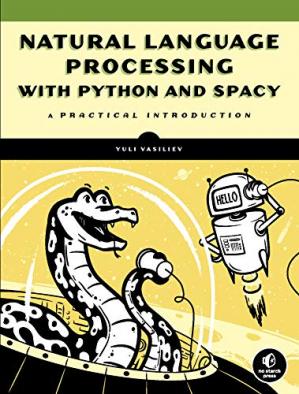 Book cover: Natural language processing with Python and spaCy : a practical introduction