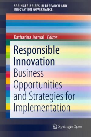 Book cover: Responsible innovation : business opportunities and strategies for implementation