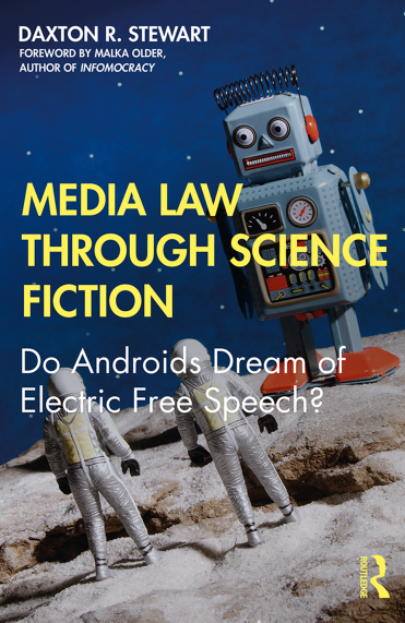 Book cover: Media law through science fiction: do androids dream of electric free speech?.