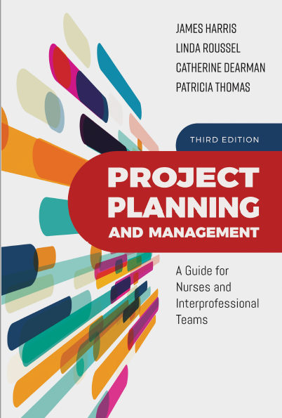 Book cover: Project planning and management : a guide for nurses and interprofessional teams