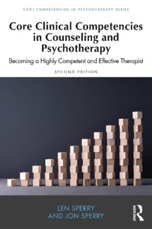 Book cover: Core clinical competencies in counseling and psychotherapy : becoming a highly competent and effective therapist