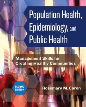 Book cover: Population health, epidemiology, and public health : management skills for creating healthy communities