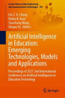 Book cover: Artificial intelligence in education : emerging technologies : proceedings of 2021 2nd International Conference on Artificial Intelligence in Education Technology