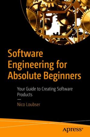 Book cover: Software engineering for absolute beginners : your guide to creating software products